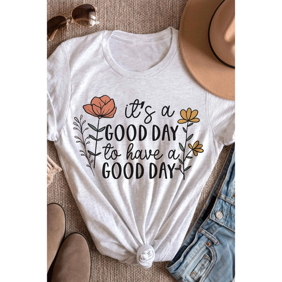 Good Day to Have a Good Day Tee