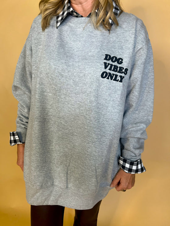 Dog Vibes Only Sweatshirt - Revel Boutique